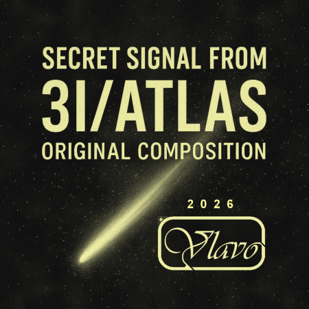 Vlavo - Secret Signal from 3I/Atlas (Original Version 2026)